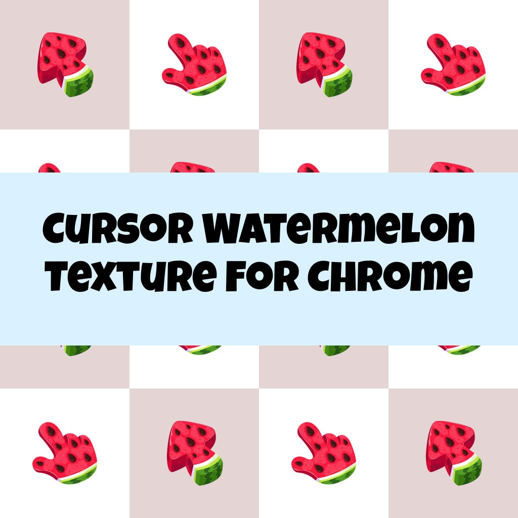 Cursor Watermelon Texture For Chrome
